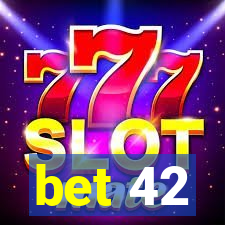 bet 42